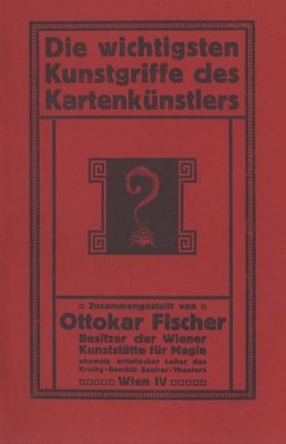 Die Wichtigsten Kunstgriffe des Kartenkünstlers (gebraucht) by Ottokar Fischer