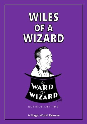 Wiles of a Wizard by Ward the Wizard
