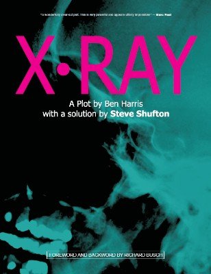 X-Ray by (Benny) Ben Harris & Steve Shufton