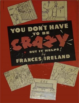 You Don't Have To Be Crazy But It Helps by Frances Marshall