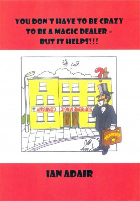 You Don't Have to be Crazy to be a Magic Dealer by Ian Adair