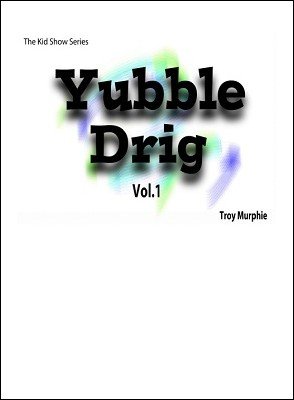 Yubble Drig 1 by Troy Murphie