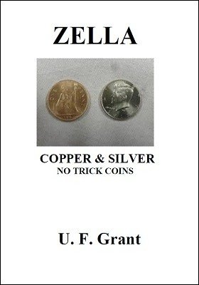 Zella: copper and silver coin routine by Ulysses Frederick Grant